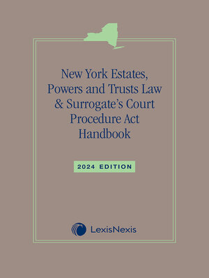 cover image of New York Estates, Powers and Trusts Law & Surrogate's Court Procedure Act Handbook